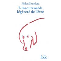 L'insoutenable legerete de l'etre | Milan Kundera