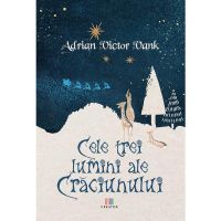 Cele trei lumini ale Craciunului - Adrian Victor Vank, editura Creator