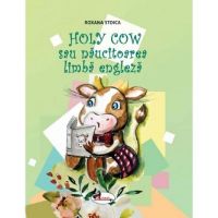 Holy Cow sau naucitoarea limba engleza - Roxana Stoica, editura Aramis