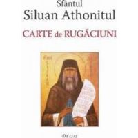 Carte de rugaciuni - Sfantul Siluan Athonitul