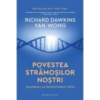 Povestea stramosilor nostri - Richard Dawkins, Yan Wong, editura Humanitas