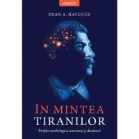 In mintea tiranilor - Dean A. Haycock, editura Litera