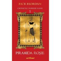 Piramida rosie. Seria Cronicile familiei Kane Vol.1 - Rick Riordan, editura Grupul Editorial Art