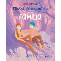 Erus si lumile nevazute Vol.3: Familia - Alec Blenche, editura Univers