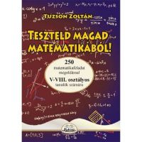 Teszteld magad matematikabol! 5-8 - Tuzson Zoltan, editura Kedvenc Kiado