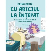 Cu ariciul la intepat - Olina Ortiz, editura Univers