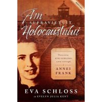 Am supravietuit holocaustului. povestea evei schloss, sora vitrega a annei frank - Eva Schloss