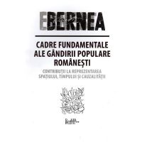 Cadre fundamentale ale gandirii populare romanesti - Ernest Bernea, editura Predania