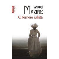 O femeie iubita - Andrei Makine, editura Polirom