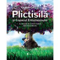 Plictisila si copacul entuziasmului - Olina Ortiz, editura Univers
