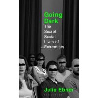 Going Dark: The Secret Social Lives of Extremists | Julia Ebner