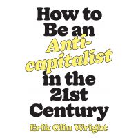 How to Be an Anticapitalist | Erik Olin Wright