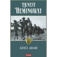 Adio Arme Ed. 2014 - Ernest Hemingway