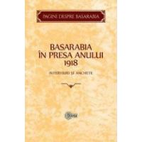 Basarabia in presa anului 1918 Interviuri si anchete
