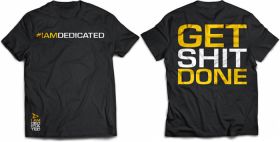 Dedicated T-Shirt get shit done