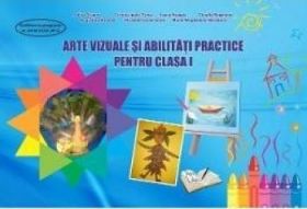 Arte vizuale si abilitati practice - Clasa 1 - Adina Grigore Cristina Ipate-Toma Claudia Negritoiu