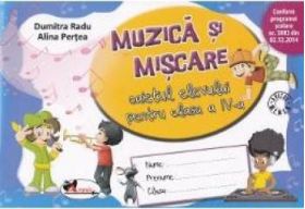 Muzica si miscare cls 4 caiet ed.2016 - Dumitra Radu Alina Pertea