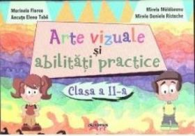 Arte Vizuale Si Abilitati Practice Cls 2 - Marinela Florea Mirela Maldaeanu