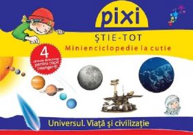 Cutie Pixi Stie Tot - Universul. Viata si civilizatie 1 | 