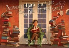 Fantasticele carti zburatoare ale dlui Morris Lessmore | William Joyce