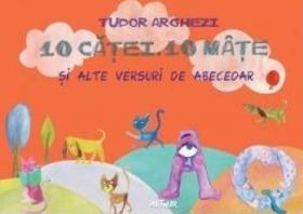 10 catei. 10 mate si alte versuri de abecedar - Tudor Arghezi