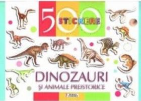 500 Stickere - Dinozauri si animele preistorice