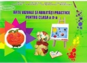 Arte vizuale si abilitati practice clasa 2 - Adina Grigore