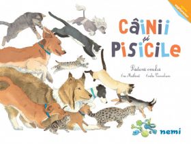 Cainii si pisicile - Prietenii omului | Emilie Vanvolsem, Eric Mathivet