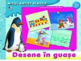 Desene in acuarela si guasa Micul artist plastic 3-5 ani