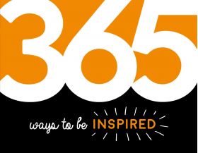 365 Ways to Be Inspired | 