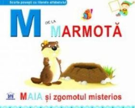 M de la Marmota - Maia si zgomotul misterios cartonat