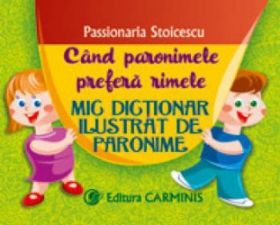 Cand paronimele prefera rimele. Mic dictionar de paronime.