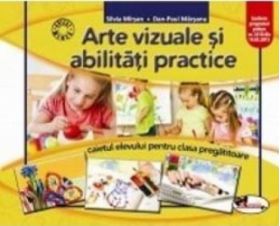 Arte vizuale si abilitati practice clasa pregatitoare - Silvia Mirsan Dan-Paul Marsanu