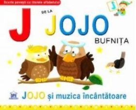 J de la Jojo Bufnita - Jojo si muzica incantatoare cartonat