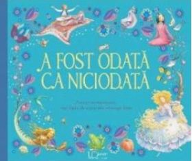 A fost odata ca niciodata