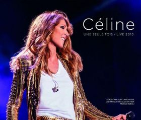 Celine... une Seule Fois (Live) 2CD + DVD | Celine Dion