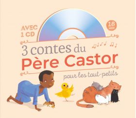 3 contes du Père Castor pour les tout-petits | Eglantine Ceulemans, Anne Fronsacq, Madeleine Brunelet