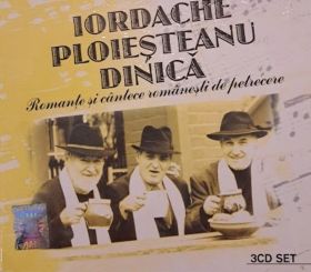 Romante si cantece romanesti de petrecere (3xCD) | Stefan Iordache, Nelu Ploiesteanu, Gheorghe Dinica