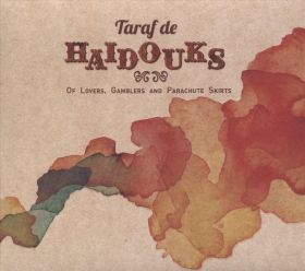 Of Lovers, Gamblers And Parachute Skirts | Taraf de Haidouks