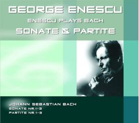 Enescu plays Bach / Sonate & Partite | George Enescu