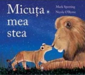 Micuta mea stea - Mark Sperring Nicola O Byrne