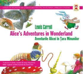 Aventurile Alicei in tara minunilor / Alice`s adventures in wonderland | Lewis Carroll