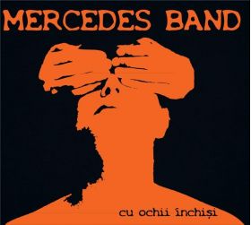 Cu ochii inchisi | Mercedes Band