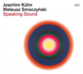 Speaking Sound | Mateusz Smoczyński, Joachim Kühn