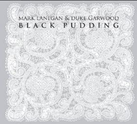 Black Pudding | Mark Lanegan, Duke Garwood