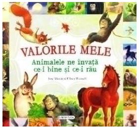 Valorile mele. Animalele ne invata ce-i bine si ce-i rau - Jose Moran Ulises Wensell