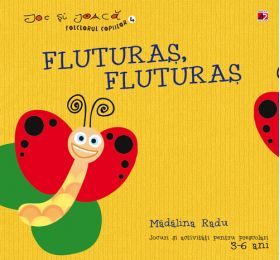 Fluturas, fluturas 3-6 ani | Madalina Radu