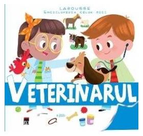 Veterinarul - Enciclopedia celor mici