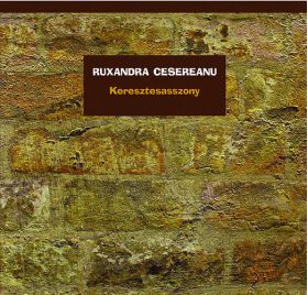 Keresztesasszo | Ruxandra Cesereanu