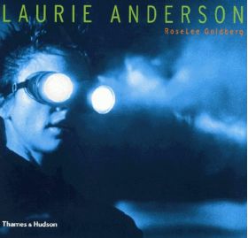 Laurie Anderson | Roselee Goldberg